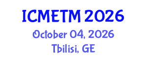 International Conference on Mathematics Education and Teaching Methods (ICMETM) October 04, 2026 - Tbilisi, Georgia