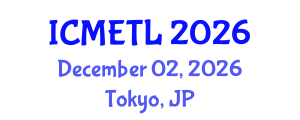 International Conference on Mathematics Education, Teaching and Learning (ICMETL) December 02, 2026 - Tokyo, Japan International Conference on Mathematics Education, Teaching and Learning (ICMETL) December 02, 2026 - Tokyo, Japan