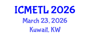 International Conference on Mathematics Education, Teaching and Learning (ICMETL) March 23, 2026 - Kuwait, Kuwait International Conference on Mathematics Education, Teaching and Learning (ICMETL) March 23, 2026 - Kuwait, Kuwait