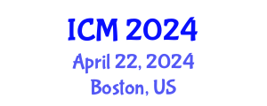 International Conference on Mathematics (ICM) April 22, 2024 - Boston, United States