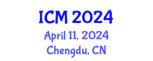 International Conference on Mathematics (ICM) April 11, 2024 - Chengdu, China