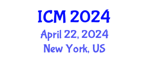 International Conference on Mathematics (ICM) April 22, 2024 - New York, United States