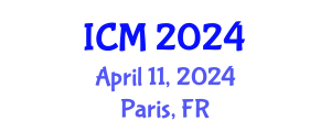 International Conference on Mathematics (ICM) April 11, 2024 - Paris, France