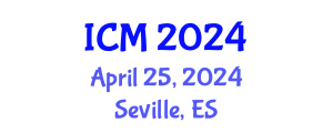 International Conference on Mathematics (ICM) April 25, 2024 - Seville, Spain