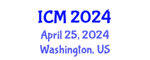 International Conference on Mathematics (ICM) April 25, 2024 - Washington, United States