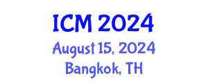 International Conference on Mathematics (ICM) August 15, 2024 - Bangkok, Thailand