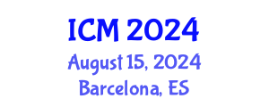 International Conference on Mathematics (ICM) August 15, 2024 - Barcelona, Spain