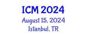 International Conference on Mathematics (ICM) August 15, 2024 - Istanbul, Turkey