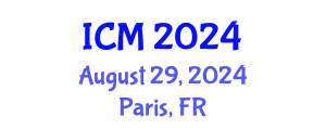 International Conference on Mathematics (ICM) August 29, 2024 - Paris, France