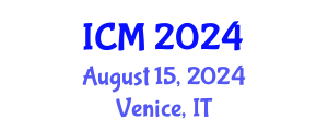 International Conference on Mathematics (ICM) August 15, 2024 - Venice, Italy