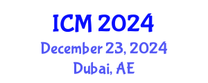 International Conference on Mathematics (ICM) December 23, 2024 - Dubai, United Arab Emirates