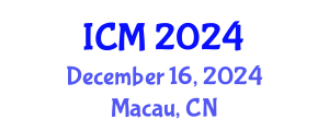 International Conference on Mathematics (ICM) December 16, 2024 - Macau, China