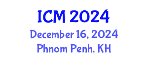 International Conference on Mathematics (ICM) December 16, 2024 - Phnom Penh, Cambodia