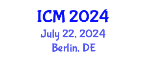 International Conference on Mathematics (ICM) July 22, 2024 - Berlin, Germany