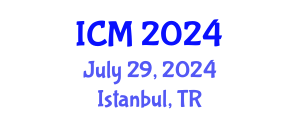 International Conference on Mathematics (ICM) July 29, 2024 - Istanbul, Turkey