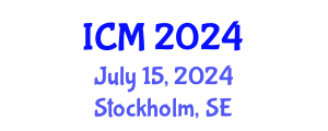 International Conference on Mathematics (ICM) July 15, 2024 - Stockholm, Sweden