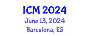 International Conference on Mathematics (ICM) June 13, 2024 - Barcelona, Spain