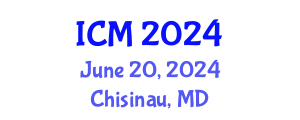 International Conference on Mathematics (ICM) June 20, 2024 - Chisinau, Republic of Moldova