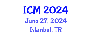 International Conference on Mathematics (ICM) June 27, 2024 - Istanbul, Turkey