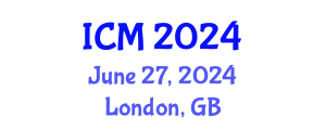 International Conference on Mathematics (ICM) June 27, 2024 - London, United Kingdom