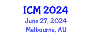 International Conference on Mathematics (ICM) June 27, 2024 - Melbourne, Australia