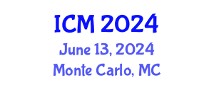 International Conference on Mathematics (ICM) June 13, 2024 - Monte Carlo, Monaco