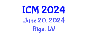 International Conference on Mathematics (ICM) June 20, 2024 - Riga, Latvia
