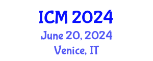 International Conference on Mathematics (ICM) June 20, 2024 - Venice, Italy