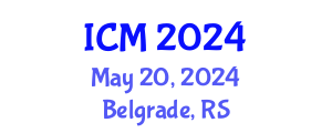International Conference on Mathematics (ICM) May 20, 2024 - Belgrade, Serbia