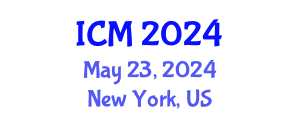 International Conference on Mathematics (ICM) May 23, 2024 - New York, United States