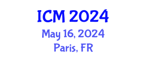 International Conference on Mathematics (ICM) May 16, 2024 - Paris, France