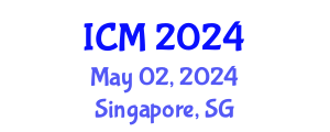 International Conference on Mathematics (ICM) May 02, 2024 - Singapore, Singapore