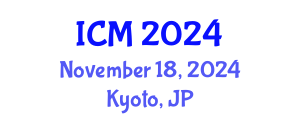 International Conference on Mathematics (ICM) November 18, 2024 - Kyoto, Japan