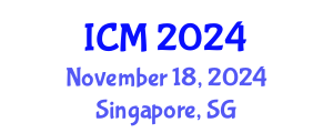 International Conference on Mathematics (ICM) November 18, 2024 - Singapore, Singapore