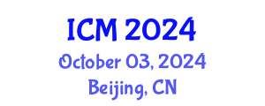 International Conference on Mathematics (ICM) October 03, 2024 - Beijing, China