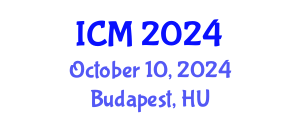 International Conference on Mathematics (ICM) October 10, 2024 - Budapest, Hungary