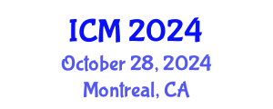 International Conference on Mathematics (ICM) October 28, 2024 - Montreal, Canada