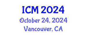 International Conference on Mathematics (ICM) October 24, 2024 - Vancouver, Canada