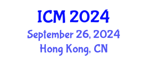 International Conference on Mathematics (ICM) September 26, 2024 - Hong Kong, China