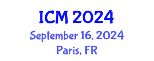 International Conference on Mathematics (ICM) September 16, 2024 - Paris, France
