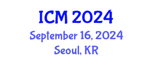 International Conference on Mathematics (ICM) September 16, 2024 - Seoul, Republic of Korea