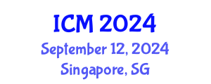 International Conference on Mathematics (ICM) September 12, 2024 - Singapore, Singapore