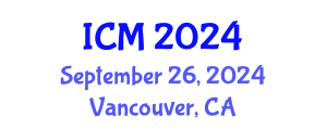International Conference on Mathematics (ICM) September 26, 2024 - Vancouver, Canada