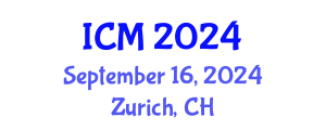 International Conference on Mathematics (ICM) September 16, 2024 - Zurich, Switzerland