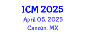International Conference on Mathematics (ICM) April 05, 2025 - Cancún, Mexico