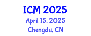 International Conference on Mathematics (ICM) April 15, 2025 - Chengdu, China