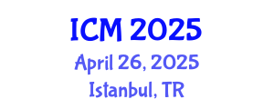 International Conference on Mathematics (ICM) April 26, 2025 - Istanbul, Turkey