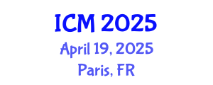 International Conference on Mathematics (ICM) April 19, 2025 - Paris, France
