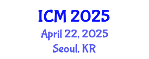 International Conference on Mathematics (ICM) April 22, 2025 - Seoul, Republic of Korea
