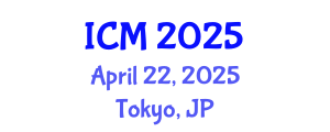 International Conference on Mathematics (ICM) April 22, 2025 - Tokyo, Japan